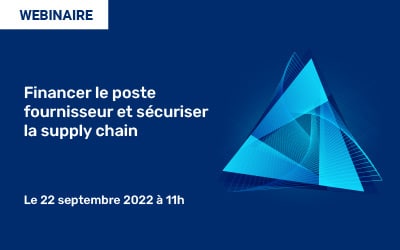 Financer le poste fournisseur et sécuriser la supply chain