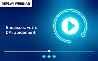 Webinar : Encaissez votre CA rapidement